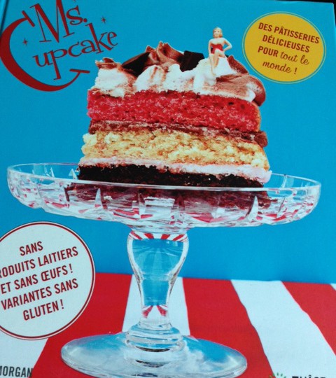 Ms Cupcake : le livre totalement décadent de Melissa Morgan