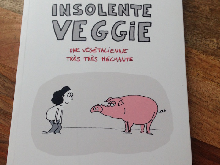 Insolente Veggie : le livre à mettre entre toutes les mains